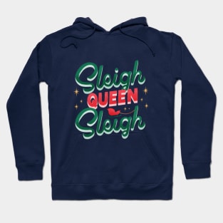 Sleigh Queen Sleigh Hoodie